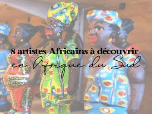 Lumière sur des artistes Africains à découvrir lors d'un voyage en Afrique du Sud artistes africains en Afrique du sud