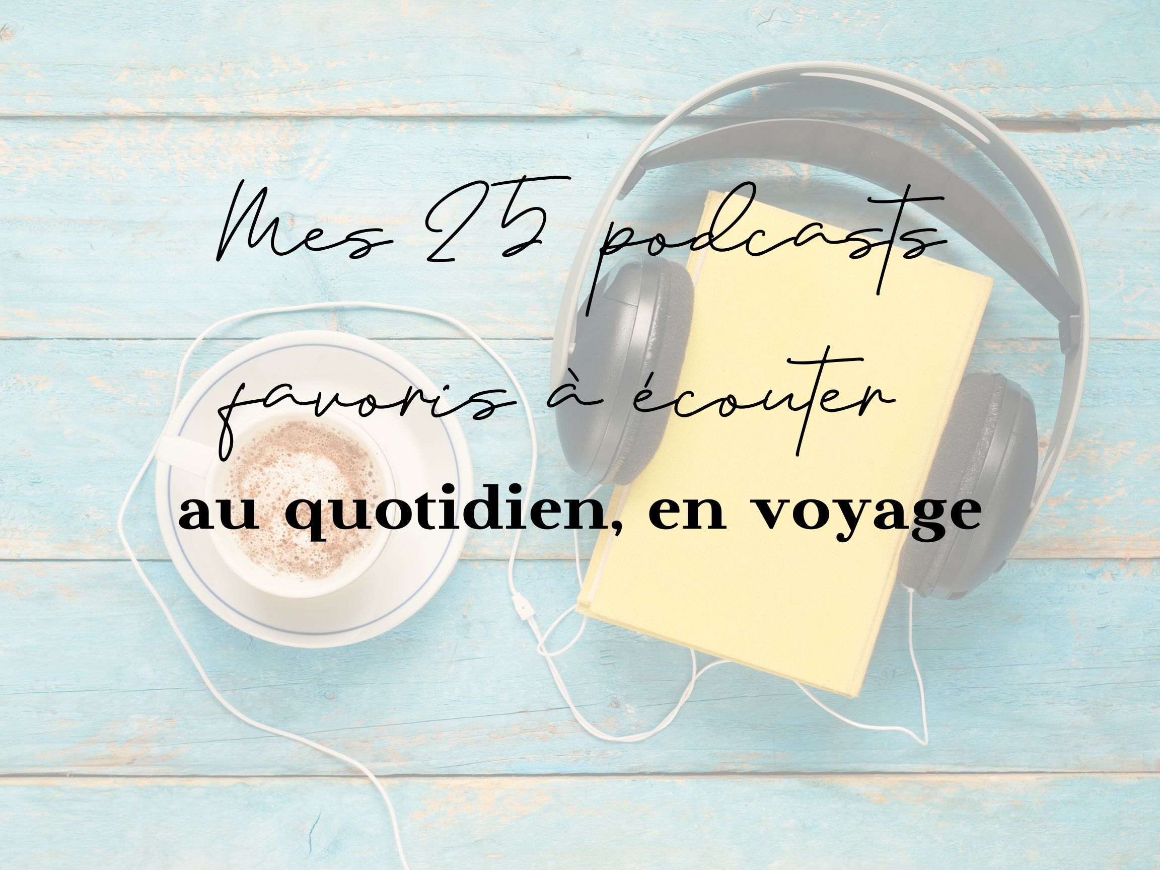 sélection podcast voyage quotidien