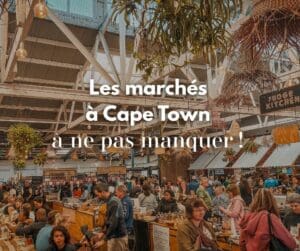 Les meilleurs marchés de Cape Town : mes adresses préférées marche-cape-town