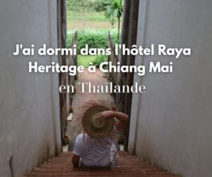 J'ai dormi dans l'hôtel Raya Heritage à Chiang Mai en Thaïlande raya-heritage-chiang-mai-voyage-thailande